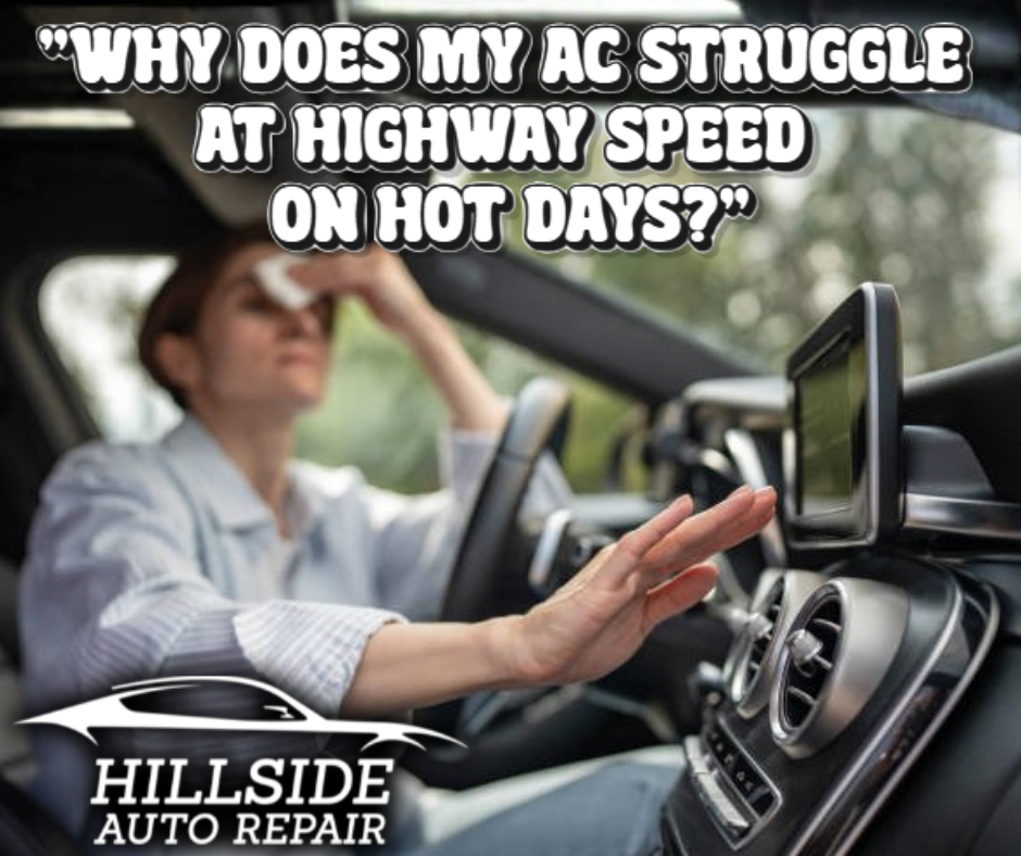 "Why Does My AC Struggle at Highway Speed on Hot Days?"
