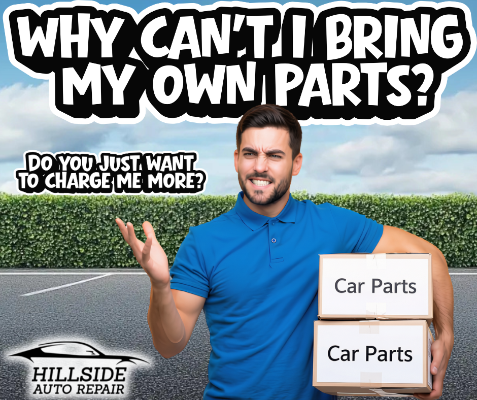 Why Can't I bring my own Parts?
