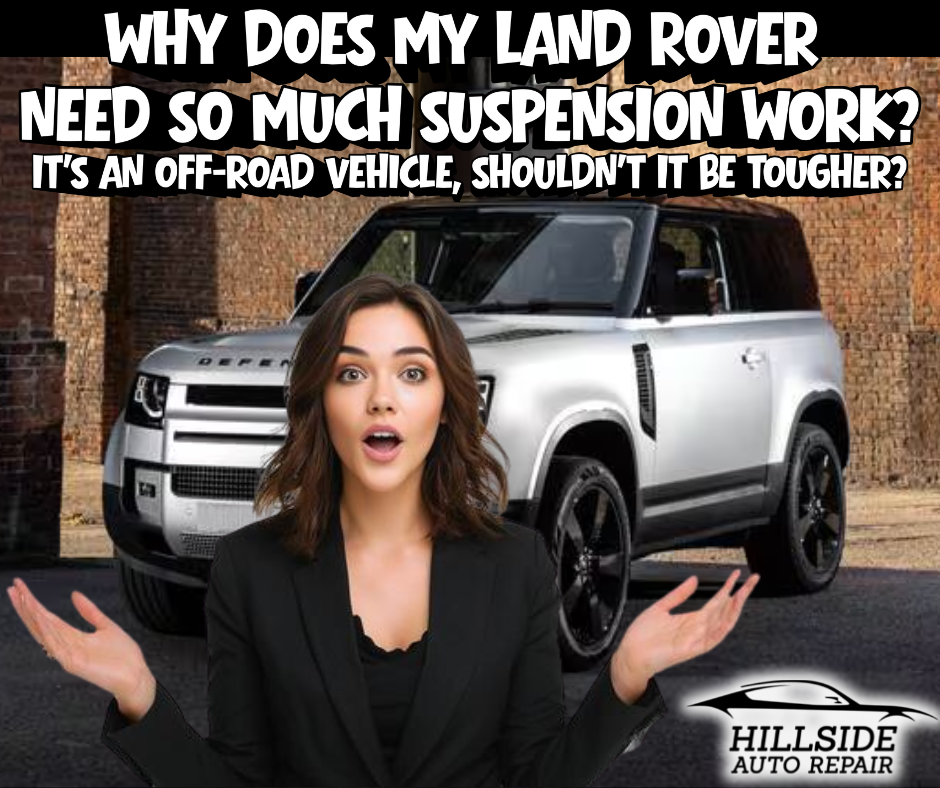 Why Does My Land Rover Need So Much Suspension Work? 